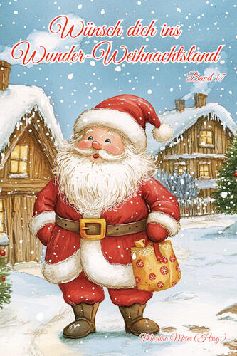 „Wünsch dich ins Weihnachtswunderland“ „Wünsch dich ins Weihnachtswunderland“